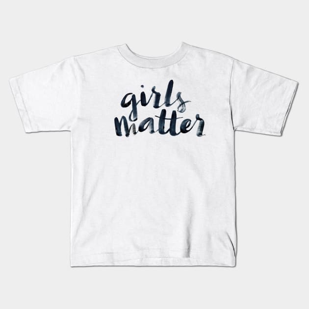 Girls matter Kids T-Shirt by Ychty